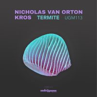 Nicholas Van Orton, Kros, Termite, Undergroove Music Nicholas Van Orton, Kros, Termite, Undergroove Music